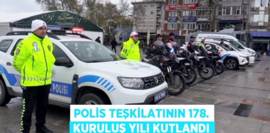 Polis Teşkilatının 178. kuruluş yılı kutlandı