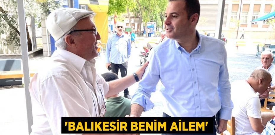 ‘BALIKESİR BENİM AİLEM’