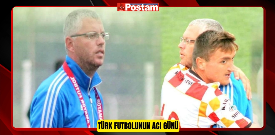 Türk futbolunun acı günü  