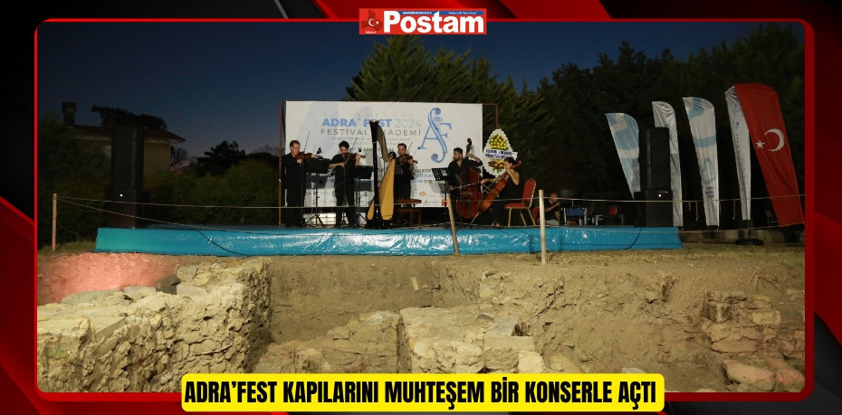 ADRA’FEST kapılarını muhteşem bir konserle açtı