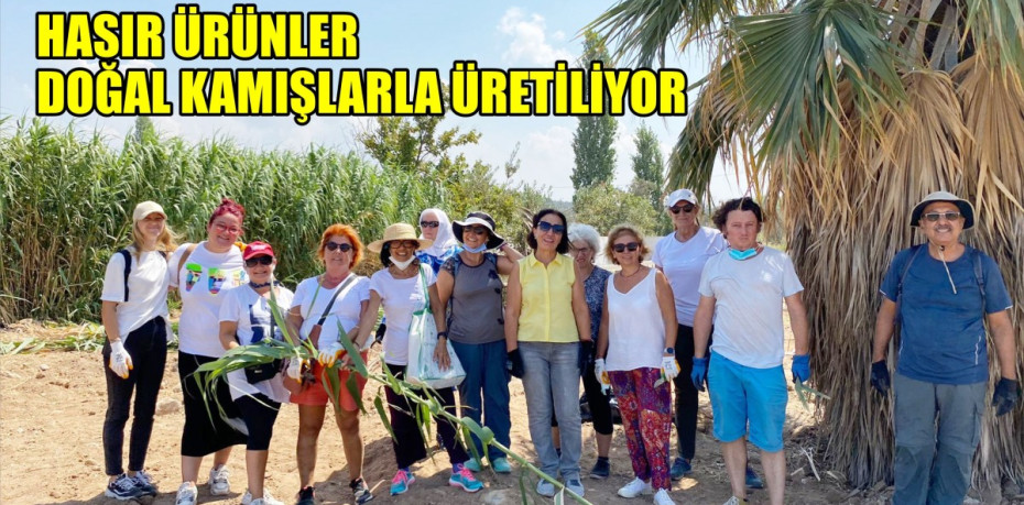 HASIR ÜRÜNLER DOĞAL KAMIŞLARLA ÜRETİLİYOR