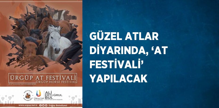 GÜZEL ATLAR DİYARINDA, ‘AT FESTİVALİ’ YAPILACAK