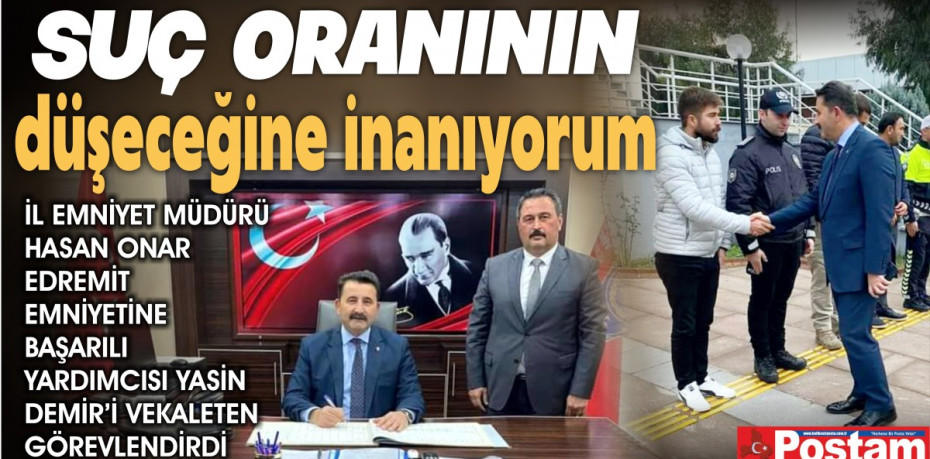 'Suç oranının düşeceğine inanıyorum'