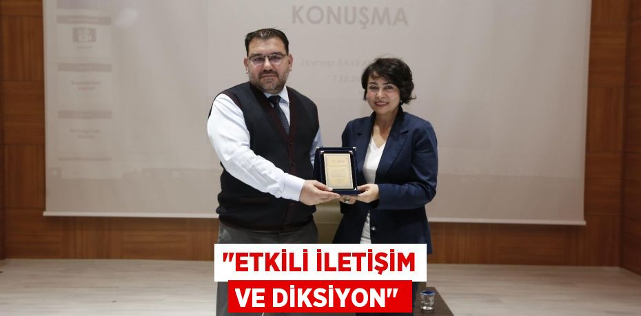 "Etkili İletişim ve Diksiyon"