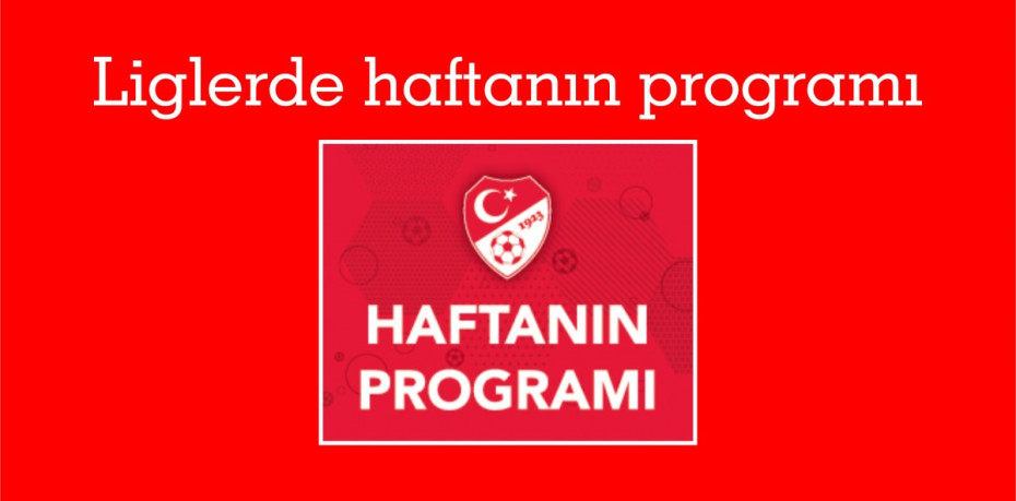 Liglerde haftanın programı