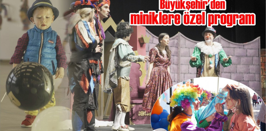 Büyükşehir’den miniklere özel program