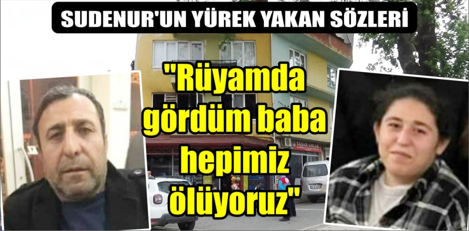 SUDENUR'UN YÜREK YAKAN SÖZLERİ