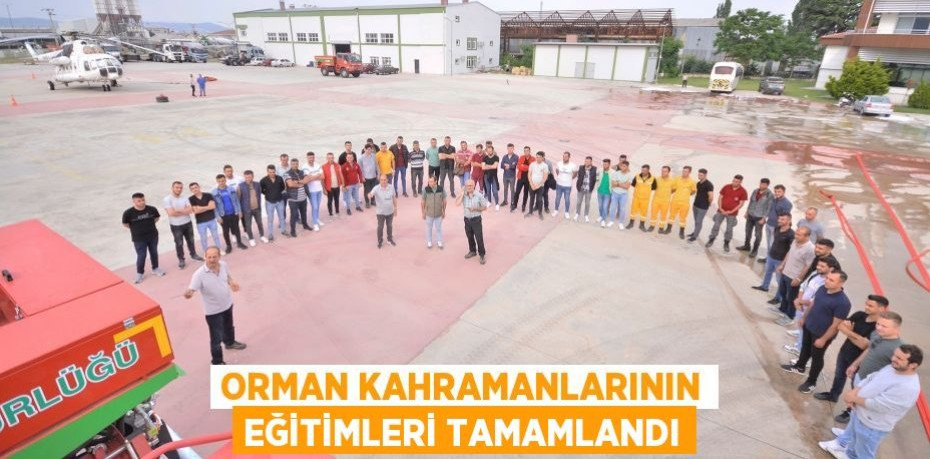 Orman Kahramanlarının eğitimleri tamamlandı