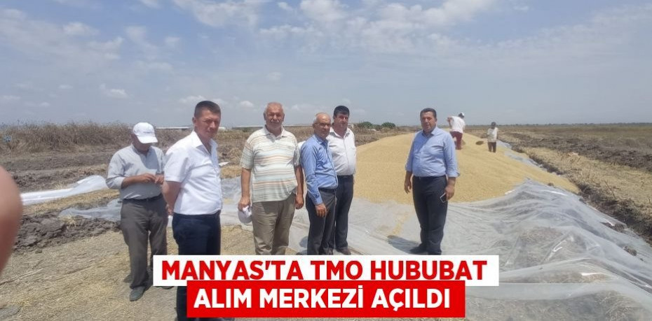 Manyas’ta TMO hububat alım merkezi açıldı