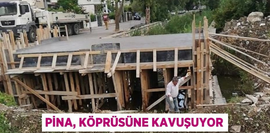 Pina, köprüsüne kavuşuyor