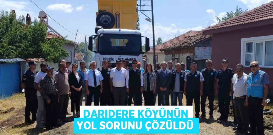 DARIDERE KÖYÜNÜN YOL SORUNU ÇÖZÜLDÜ