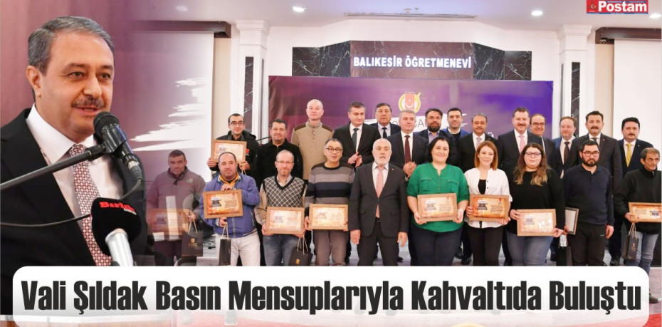 Vali Şıldak Basın Mensuplarıyla Kahvaltıda Buluştu