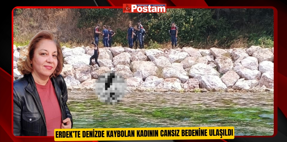 Erdek’te denizde kaybolan kadının cansız bedenine ulaşıldı