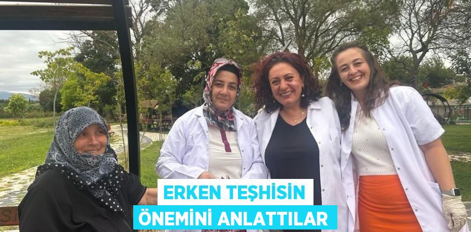 Erken teşhisin önemini anlattılar