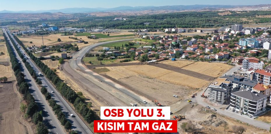 OSB Yolu 3. kısım tam gaz