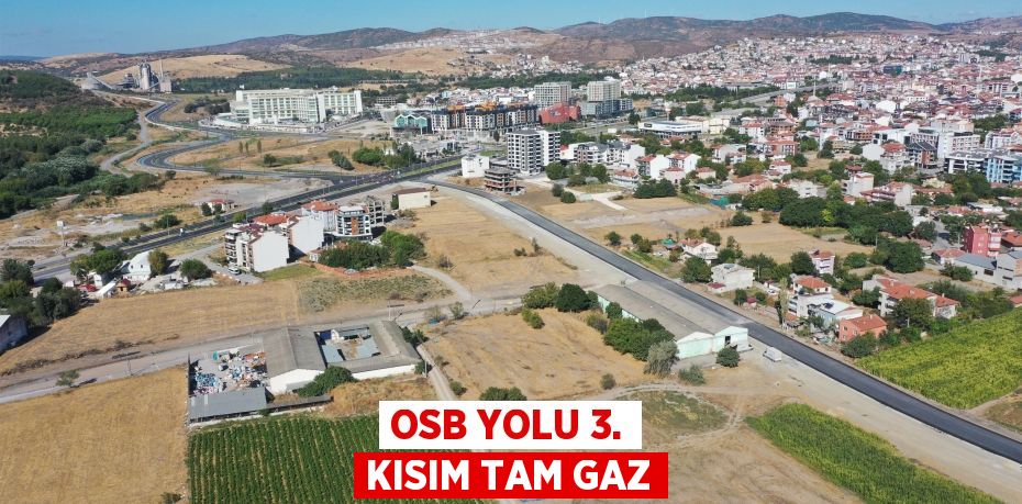 OSB Yolu 3. kısım tam gaz