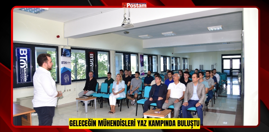 Geleceğin mühendisleri yaz kampında buluştu  