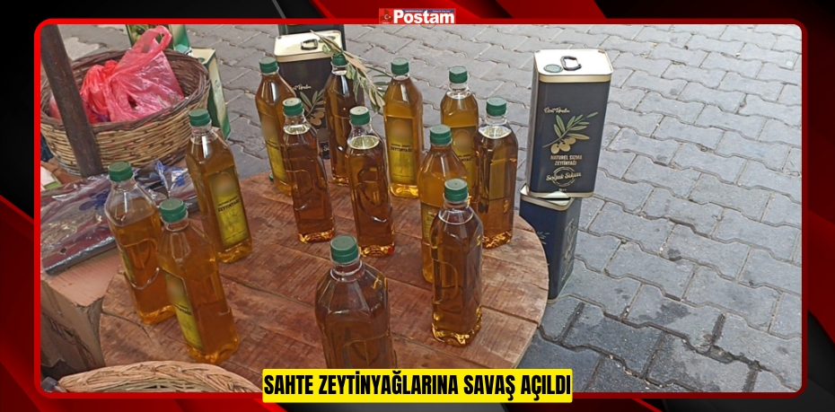 Sahte zeytinyağlarına savaş açıldı  