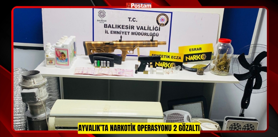 Ayvalık’ta narkotik operasyonu 2 gözaltı