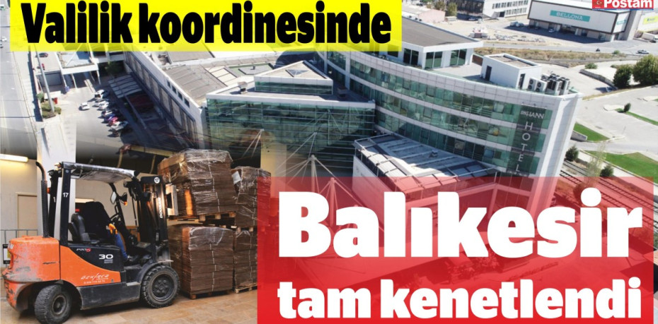 Valilik koordinesinde Balıkesir tam kenetlendi