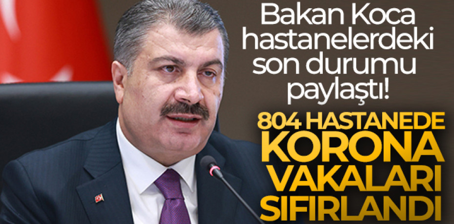 Bakan Koca hastanelerdeki son durumu paylaştı!