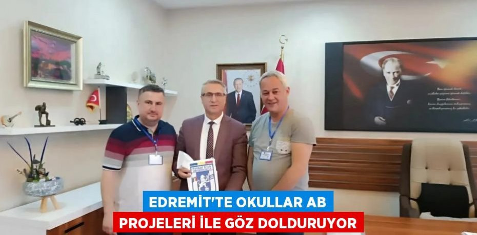 Edremit’te okullar AB projeleri ile göz dolduruyor