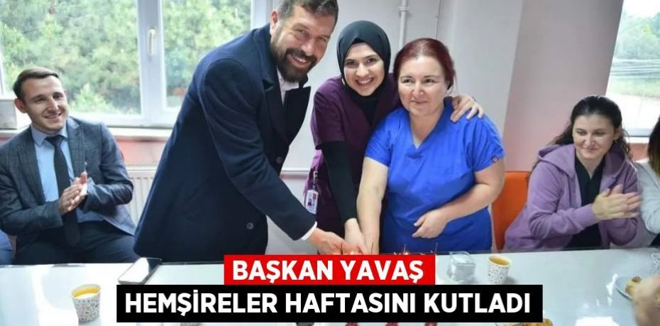 Başkan Yavaş Hemşireler Haftasını Kutladı