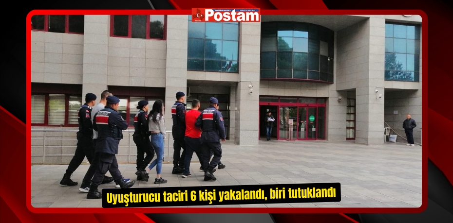 Uyuşturucu taciri 6 kişi yakalandı, biri tutuklandı