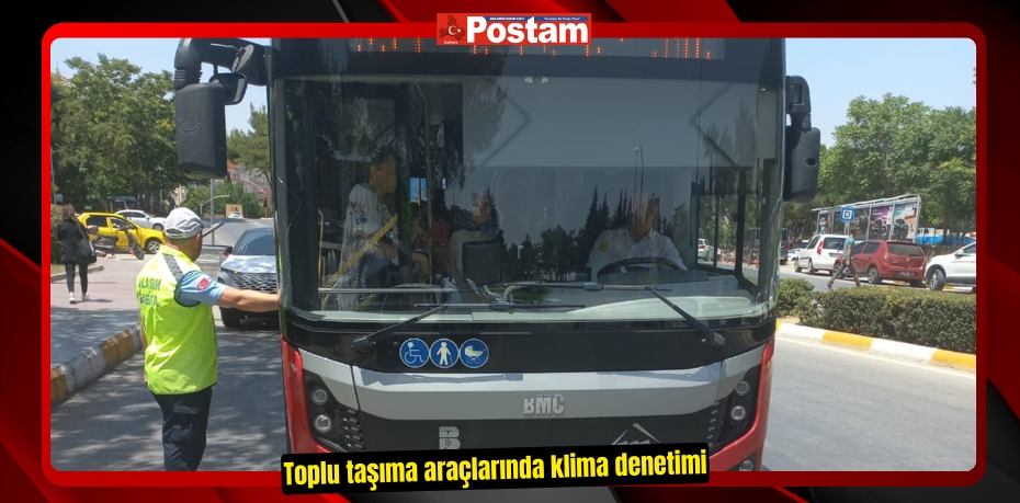 Toplu taşıma araçlarında klima denetimi