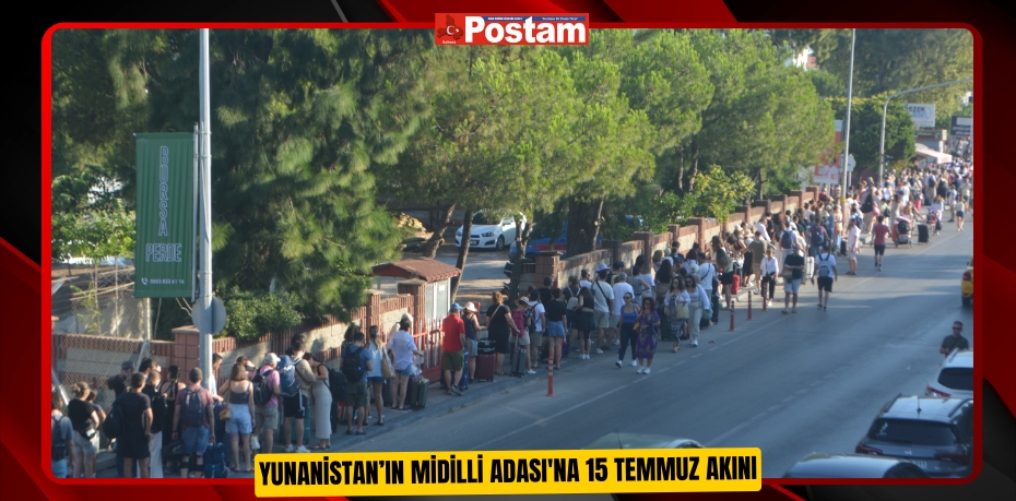 Yunanistan’ın Midilli Adası'na 15 Temmuz akını  