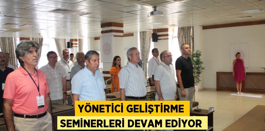 Yönetici Geliştirme Seminerleri Devam Ediyor