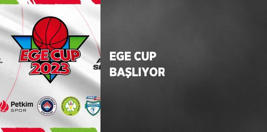 EGE CUP BAŞLIYOR