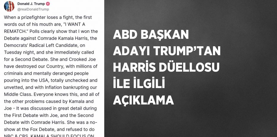 ABD BAŞKAN ADAYI TRUMP’TAN HARRİS DÜELLOSU İLE İLGİLİ AÇIKLAMA