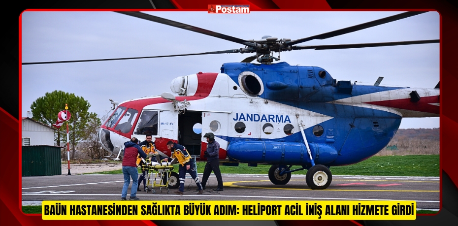 BAÜN HASTANESİNDEN SAĞLIKTA BÜYÜK ADIM: HELİPORT ACİL İNİŞ ALANI HİZMETE GİRDİ