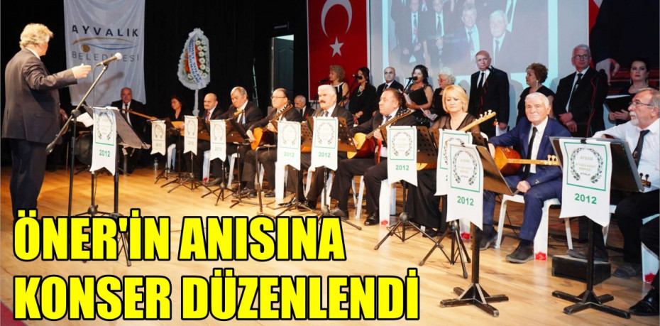 ÖNER’İN ANISINA KONSER DÜZENLENDİ