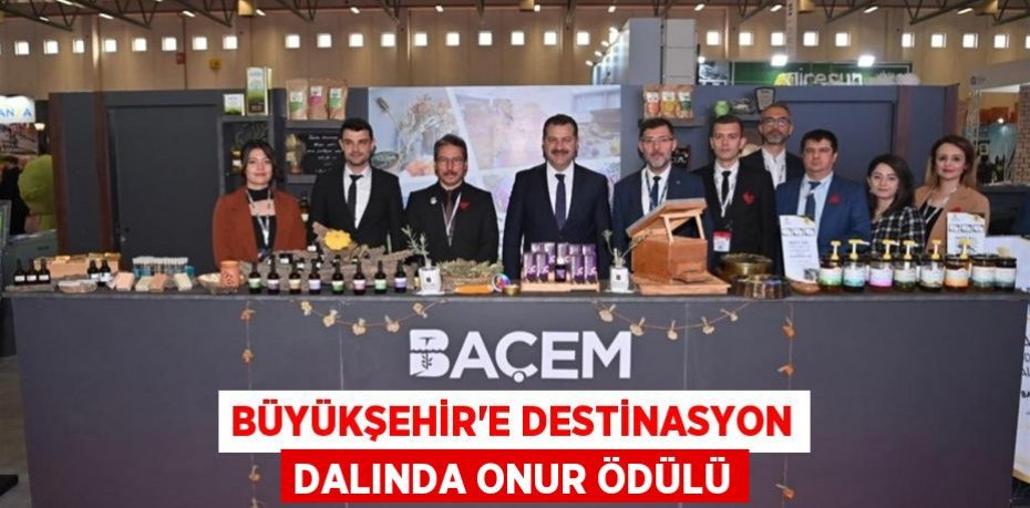 Büyükşehir’e destinasyon dalında onur ödülü