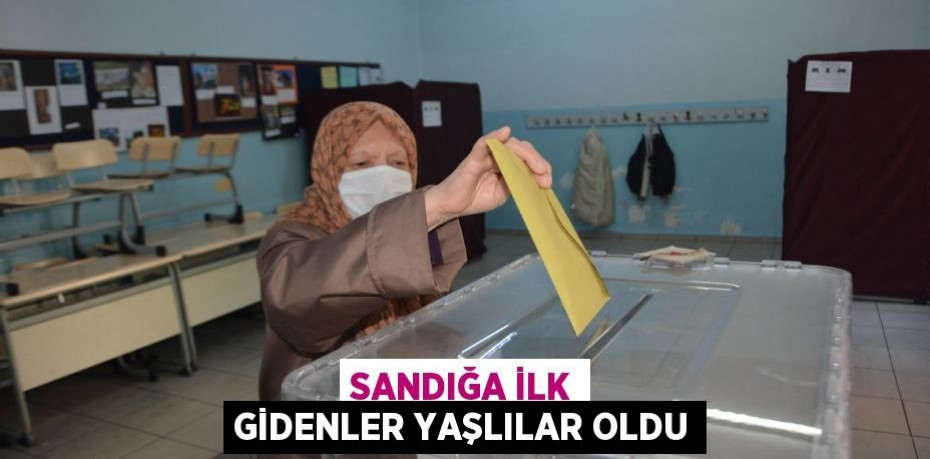 Sandığa ilk gidenler yaşlılar oldu