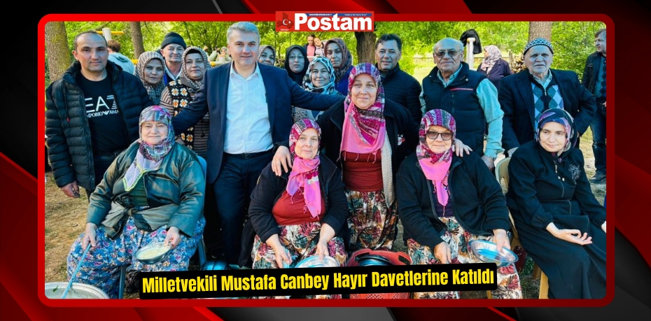 Milletvekili Mustafa Canbey Hayır Davetlerine Katıldı