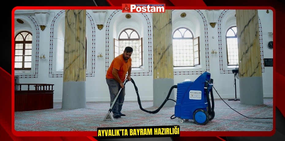 AYVALIK’TA BAYRAM HAZIRLIĞI