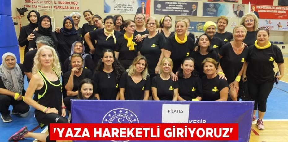 'Yaza Hareketli Giriyoruz'