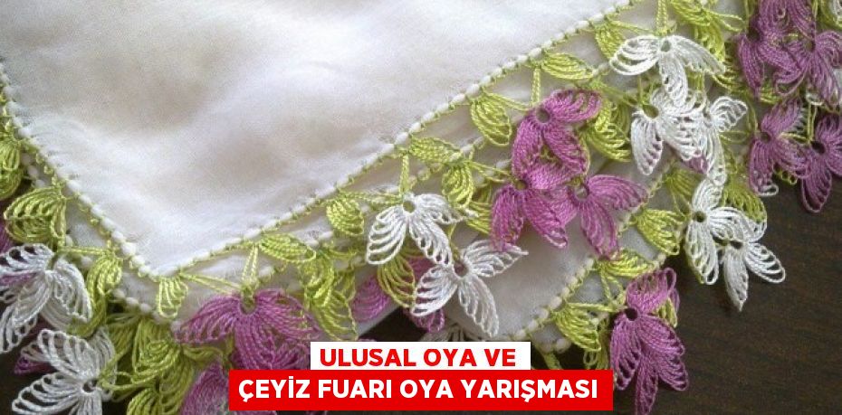 Ulusal Oya ve Çeyiz Fuarı Oya Yarışması