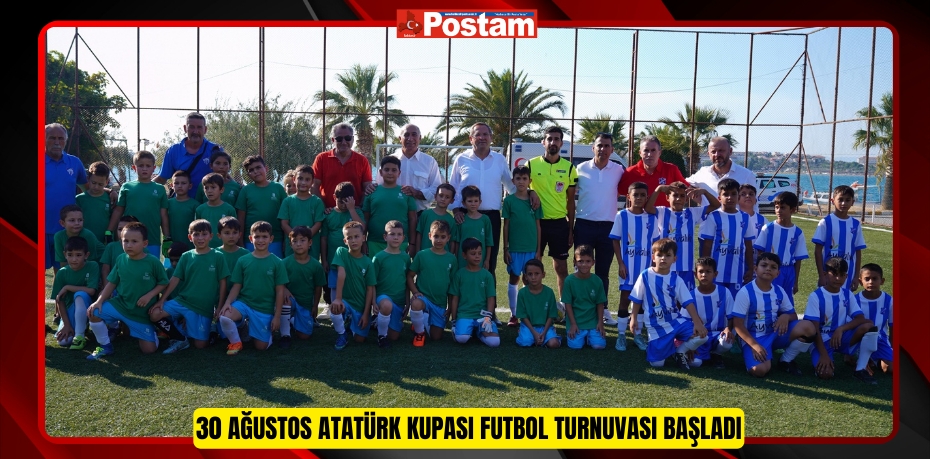 30 AĞUSTOS ATATÜRK KUPASI FUTBOL TURNUVASI BAŞLADI