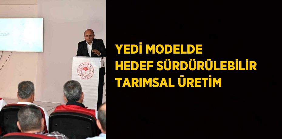 YEDİ MODELDE HEDEF SÜRDÜRÜLEBİLİR TARIMSAL ÜRETİM