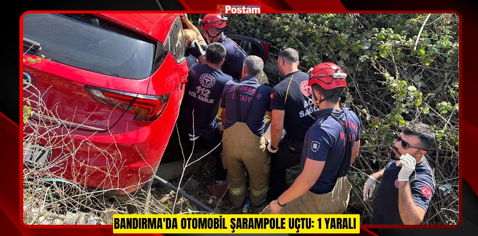 Bandırma'da otomobil şarampole uçtu: 1 yaralı