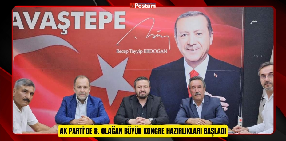 AK Parti'de 8. Olağan Büyük Kongre Hazırlıkları Başladı