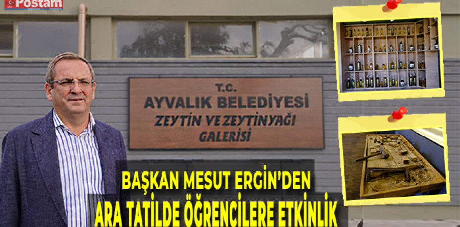 BAŞKAN MESUT ERGİN’DEN ARA TATİLDE ÖĞRENCİLERE ETKİNLİK DAVETİ