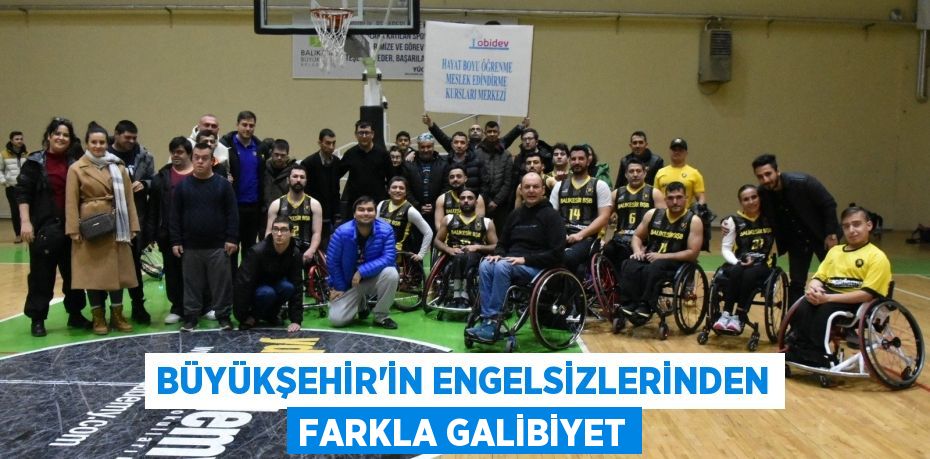 Büyükşehir'in Engelsizlerinden farkla galibiyet