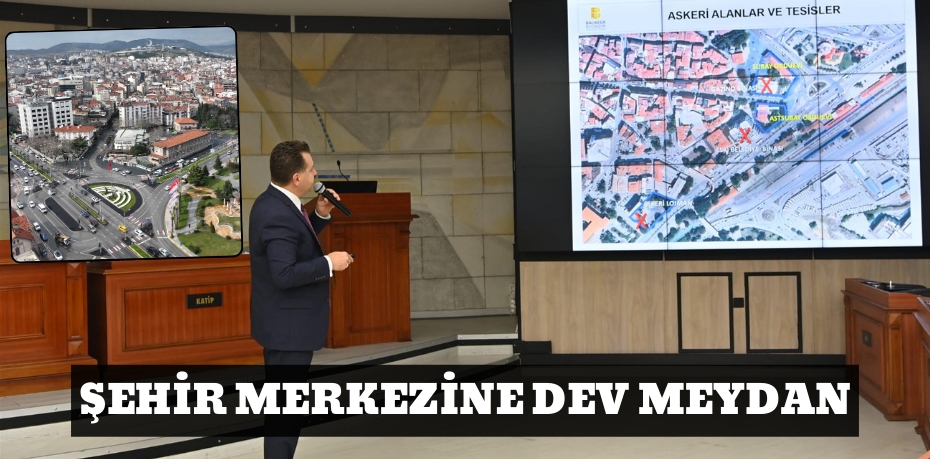 Şehir merkezine dev meydan