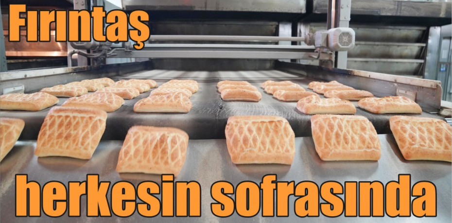 Fırıntaş herkesin sofrasında