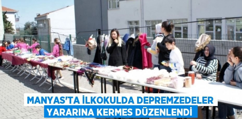 Manyas'ta ilkokulda depremzedeler yararına kermes düzenlendi